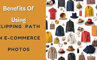 5 Key Benefits of Using Clipping Path In E-Commerce Photos